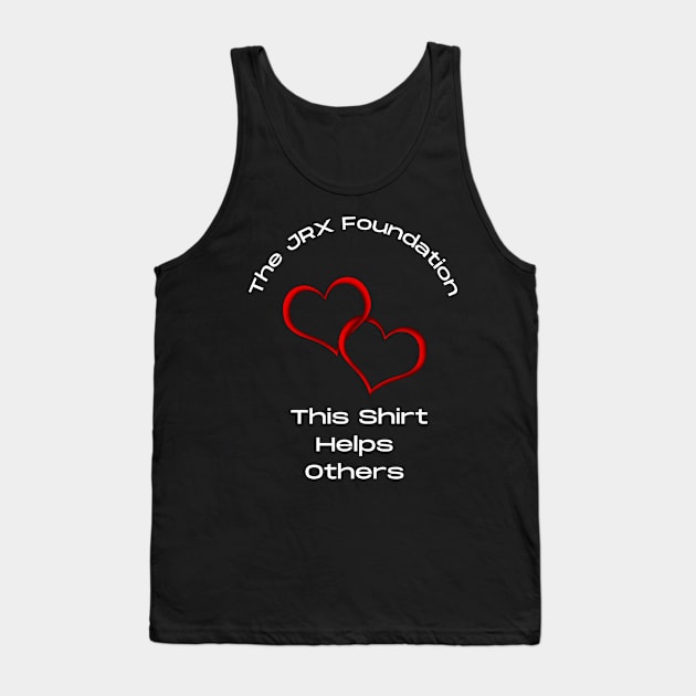 Help The JRX Foundation Tank Top by JrxFoundation